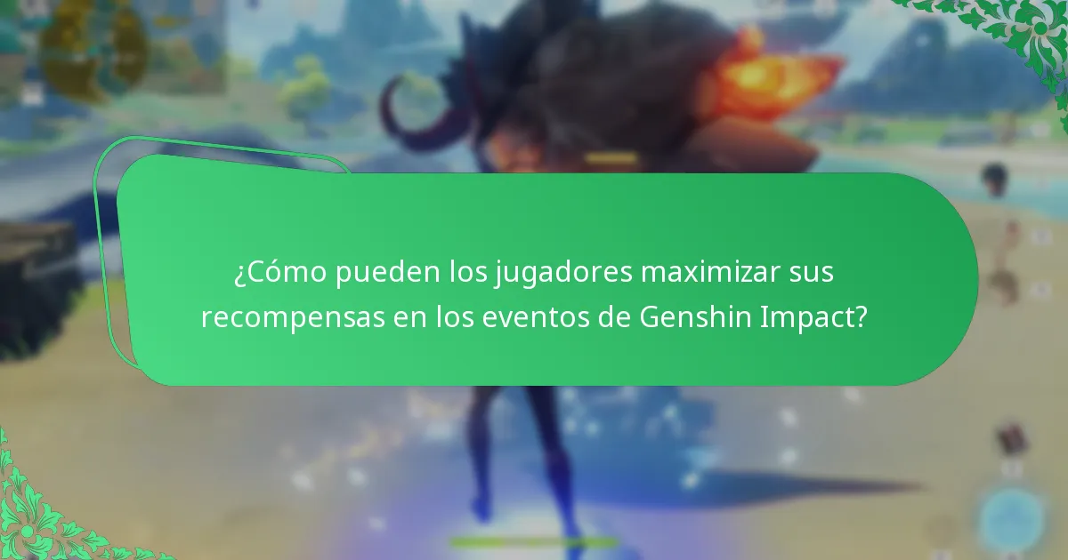 ¿Cómo pueden los jugadores maximizar sus recompensas en los eventos de Genshin Impact?