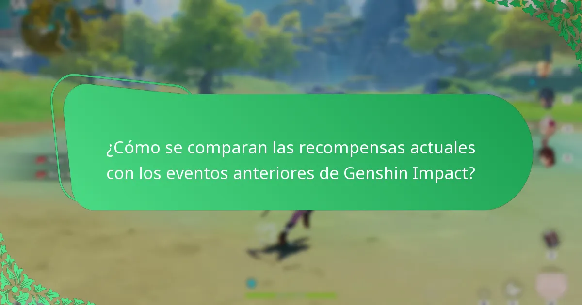 ¿Cómo se comparan las recompensas actuales con los eventos anteriores de Genshin Impact?
