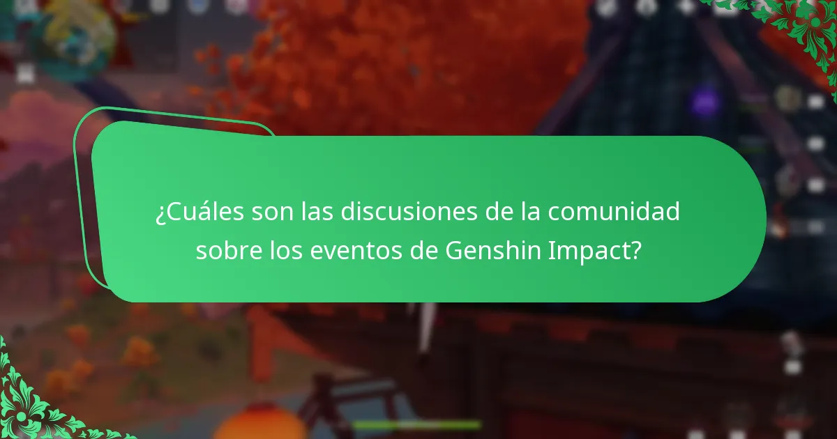 ¿Cuáles son las discusiones de la comunidad sobre los eventos de Genshin Impact?