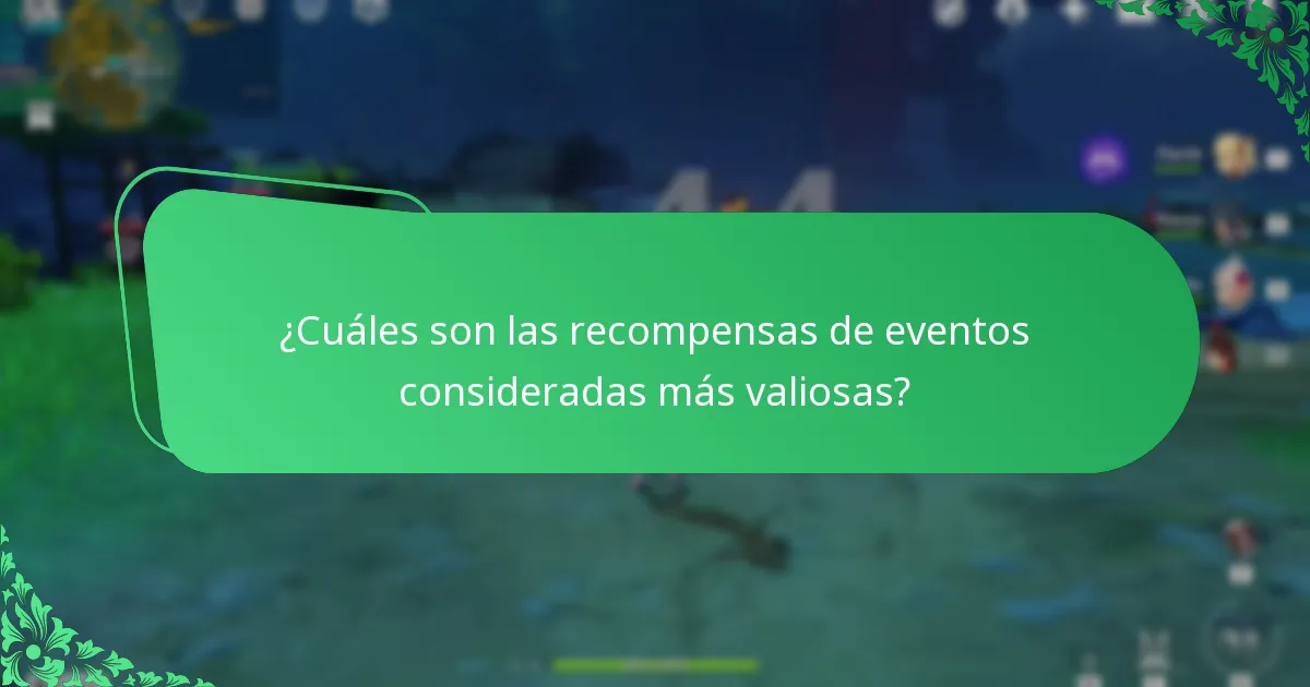 ¿Cuáles son las recompensas de eventos consideradas más valiosas?