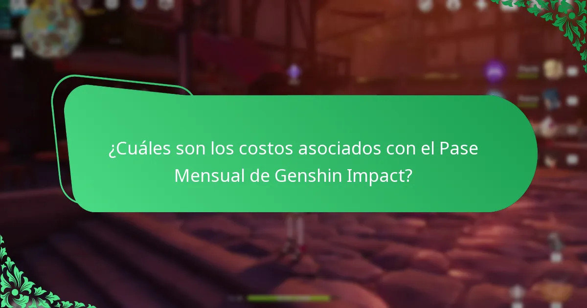 ¿Cuáles son los costos asociados con el Pase Mensual de Genshin Impact?